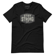 Load image into Gallery viewer, Stay Strong T-shirt
